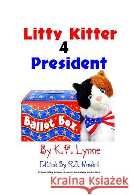 Litty Kitter 4 President K. P. Lynne R. J. Modell 9780692788554 Paws & Reflect Publishing - książka