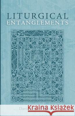 Liturgical Entanglements David Russell Mosley 9781666737004 Resource Publications (CA) - książka