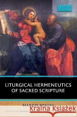 Liturgical Hermenuetics of Sacred Scripture Marco Benini Michael G. Witczak Brian McNeil 9780813237190 Catholic University of America Press - książka