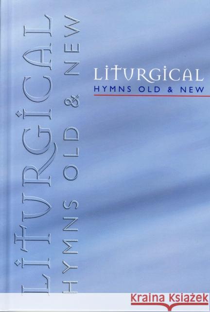 Liturgical Hymns Old & New - People's Copy: 673 Hymns and 92 Mass Settings Robert B. Kelly, etc. 9781840033182 Kevin Mayhew Ltd - książka