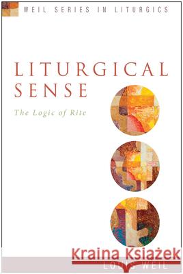 Liturgical Sense: The Logic of Rite Louis Weil 9781596272439  - książka