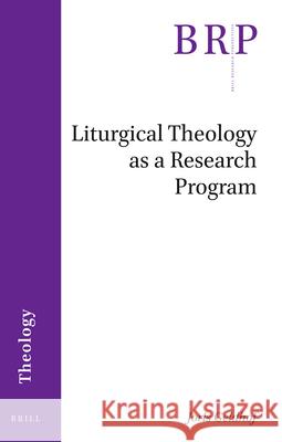 Liturgical Theology as a Research Program Joris Geldhof 9789004426795 Brill - książka