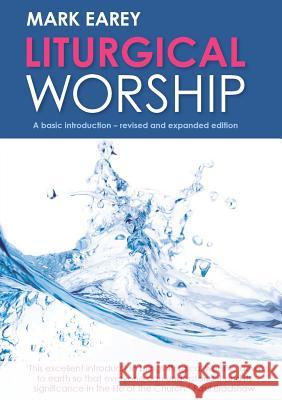 Liturgical Worship: A Basic Introduction - Revised and Expanded Edition Mark Earey 9781781400586 Church House Pub - książka