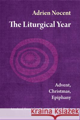 Liturgical Year: Advent, Christmas, Epiphany (Vol. 1) Nocent, Adrien 9780814635698 Liturgical Press - książka
