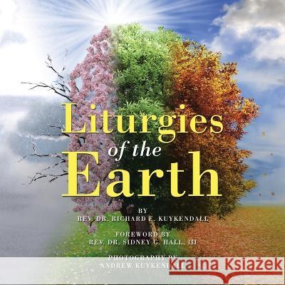 Liturgies of the Earth Richard E. Kuykendall Sidney G., III Hall Andrew Kuykendall 9781698712994 Trafford Publishing - książka