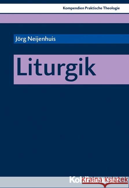Liturgik Julia Koll Jorg Neijenhuis 9783170340985 Kohlhammer - książka