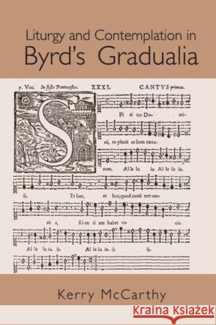 Liturgy and Contemplation in Byrd's Gradualia Kerry McCarthy 9781138965249 Routledge - książka