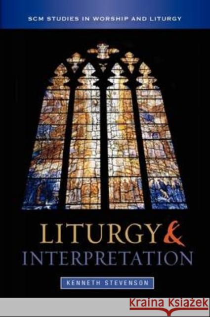 Liturgy and Interpretation Kenneth Stevenson 9780334044024 SCM Press - książka