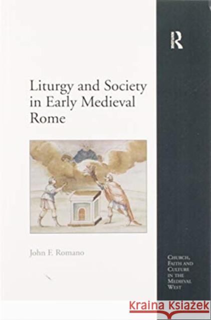 Liturgy and Society in Early Medieval Rome John F. Romano 9780367600822 Routledge - książka