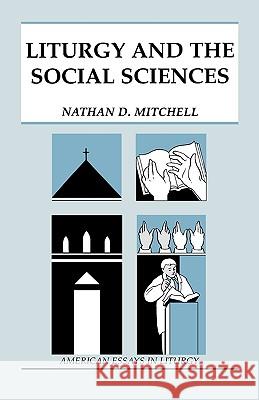 Liturgy and the Social Sciences Nathan D. Mitchell 9780814625118 Liturgical Press - książka