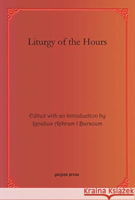 Liturgy of the Hours Ignatius Aphram I Barsoum 9781611432404 Gorgias Press - książka