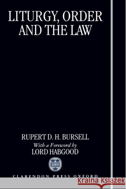 Liturgy, Order and the Law Rupert D. H. Bursell 9780198262503 Oxford University Press - książka