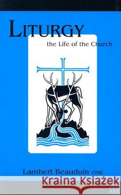 Liturgy the Life of the Church Lambert Beauduin 9780907077404 St. Michael's Press - książka