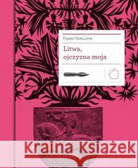 Litwa, ojczyzna moja Tomas Venclova 9788366419643 Międzynarodowe Centrum Kultury - książka