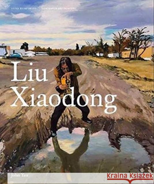 Liu Xiaodong John Yau 9781848224162 Lund Humphries Publishers Ltd - książka