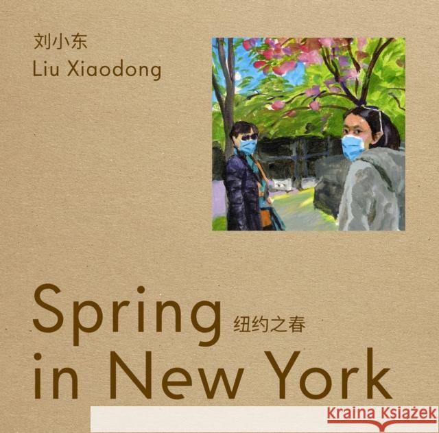 Liu Xiaodong: Spring in New York Liu Xiaodong 9780947830779 Lisson Gallery - książka