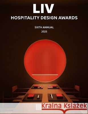 LIV Hospitality Design Awards 2025: Celebrating Hospitality & Interior Design Farmani, Hossein, Vasilevska, Mihaela, Hébert, Astrid 9798172564789 Independently Published - książka