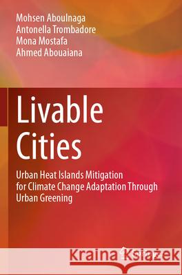 Livable Cities Mohsen Aboulnaga, Antonella Trombadore, Mona Mostafa 9783031512223 Springer International Publishing - książka