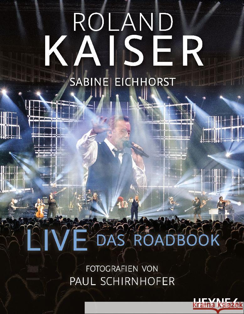 Live - Das Roadbook Kaiser, Roland, Eichhorst, Sabine 9783453218512 Heyne - książka