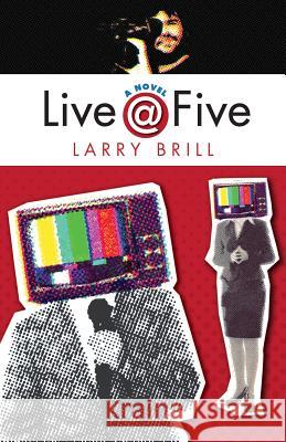Live @ Five Larry Brill 9780988864313 Black Tie Books - książka