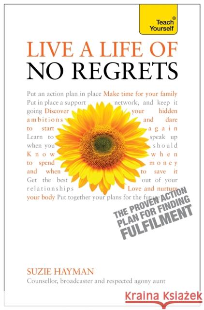 Live a Life of No Regrets : The proven action plan for finding fulfilment Suzie Hayman 9781444187076  - książka