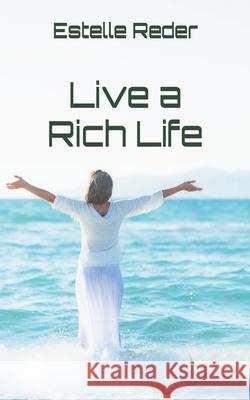 Live a Rich Life Estelle Reder 9781973273530 Independently Published - książka