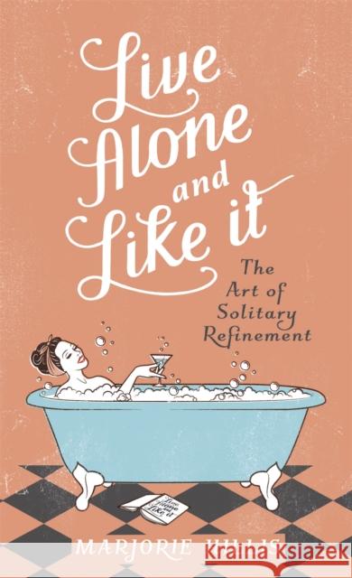 Live Alone And Like It Marjorie Hillis 9781844081257 Little, Brown Book Group - książka