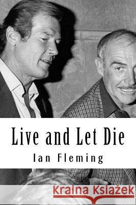 Live and Let Die Ian Fleming 9781727376395 Createspace Independent Publishing Platform - książka