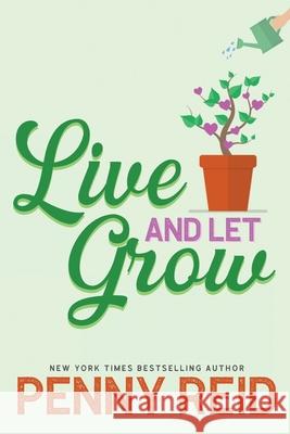 Live and Let Grow Penny Reid 9781942874768 Cipher-Naught - książka