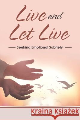 Live and Let Live: Seeking Emotional Sobriety Doug S 9781664256897 WestBow Press - książka
