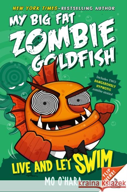 Live and Let Swim: My Big Fat Zombie Goldfish Mo O'Hara Marek Jagucki 9781250102591 Square Fish - książka