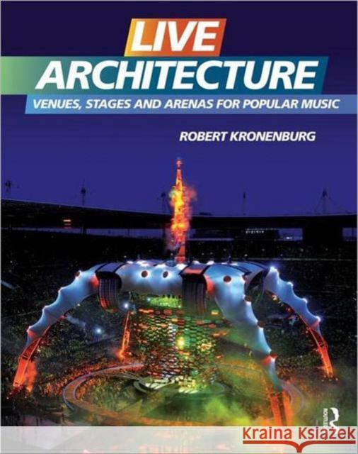 Live Architecture: Venues, Stages and Arenas for Popular Music Kronenburg, Robert 9780415561921  - książka