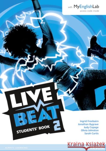 Live Beat 2 Student Book & MyEnglishLab Pack, m. 1 Beilage, m. 1 Online-Zugang Bygrave, Jonathan, Copage, Judy, Freebairn, Ingrid 9781447981053 Pearson Longman - książka