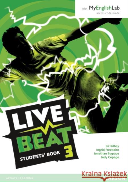 Live Beat 3 Student Book & MyEnglishLab Pack, m. 1 Beilage, m. 1 Online-Zugang Kilbey, Liz, Bygrave, Jonathan, Copage, Judy 9781447981060 Pearson Longman - książka