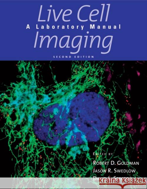 Live Cell Imaging: A Laboratory Manual Goldman, Robert D. 9780879698935 Cold Spring Harbor Laboratory Press - książka