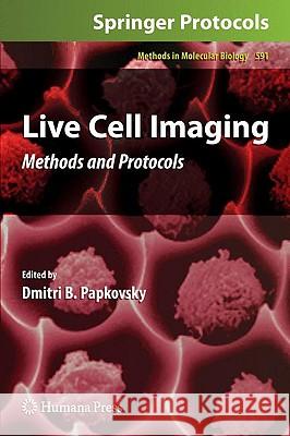 Live Cell Imaging: Methods and Protocols Papkovsky, Dmitri 9781607614036 Humana Press - książka