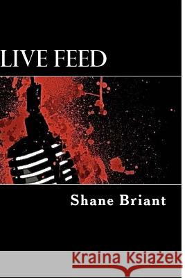 Live Feed MR Shane Briant 9781489556264 Createspace - książka