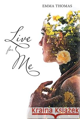 Live for Me Emma Thomas 9781480899742 Archway Publishing - książka