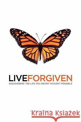Live Forgiven Jeff Warren (Trinity Western University, British Columbia) 9781606474860 Xulon Press - książka