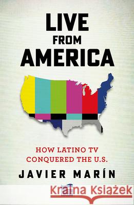 Live from America: How Latin T.V. Conquered the United States Javier Marin Ezra Fitz 9786073931625 Planeta Publishing - książka