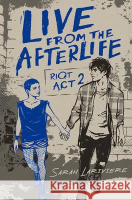 Live from the Afterlife Sarah Lariviere 9780593479995 Alfred A. Knopf Books for Young Readers - książka