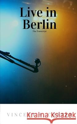 Live in Berlin Vincent S. Coster 9781729744536 Createspace Independent Publishing Platform - książka