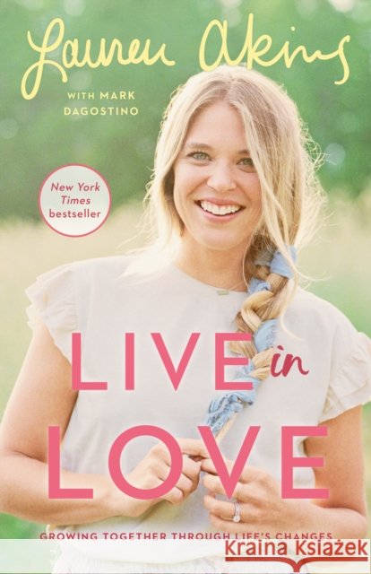 Live in Love: Growing Together Through Life's Changes Lauren Akins Mark Dagostino 9780593129036 Ballantine Books - książka