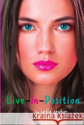 Live-In-Position: Live-In-Position Sadie Grubor 9781499719345 Createspace - książka