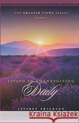 Live in Thanksgiving Daily Jeffrey Erickson 9781092497992 Independently Published - książka