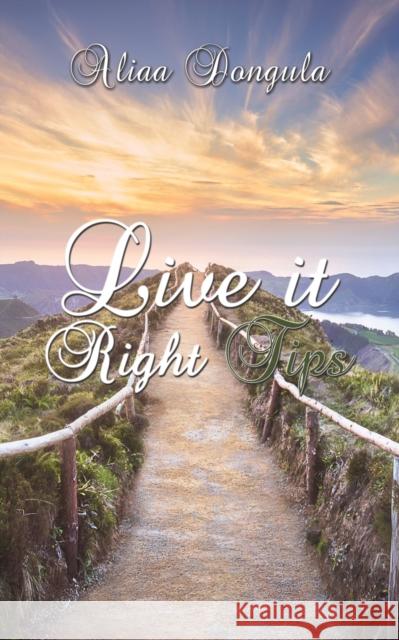 LIVE IT RIGHT TIPS ALIAA DONGULA 9789948817406 AUSTIN MACAULEY PUBLISHERS UAE - książka