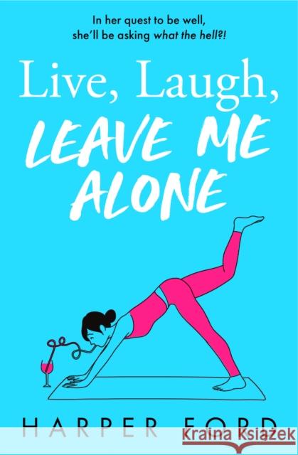 Live Laugh (Leave Me Alone) Harper Ford 9780008763091 HarperCollins Publishers - książka