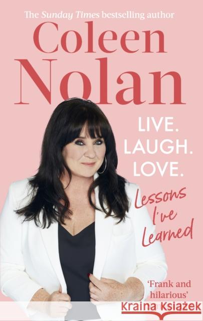 Live. Laugh. Love.: Lessons I've Learned Coleen Nolan 9781408716007 Little, Brown Book Group - książka