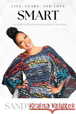 Live, Learn, and Love Smart Sandye Lomax 9781961863835 13th & Joan - książka