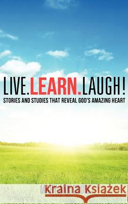 Live. Learn. Laugh! Mary Ann Crum 9781619043091 Xulon Press - książka